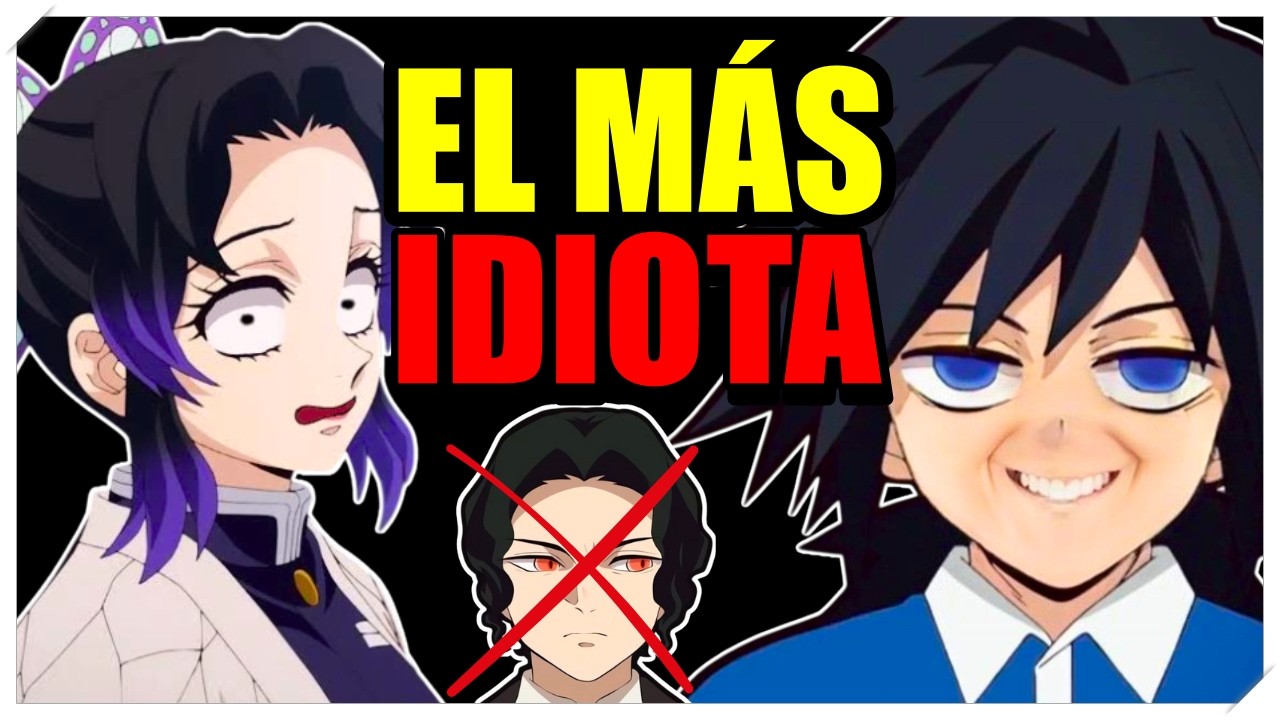 ¿Quién es el verdadero idiot4 en demon Slayer?