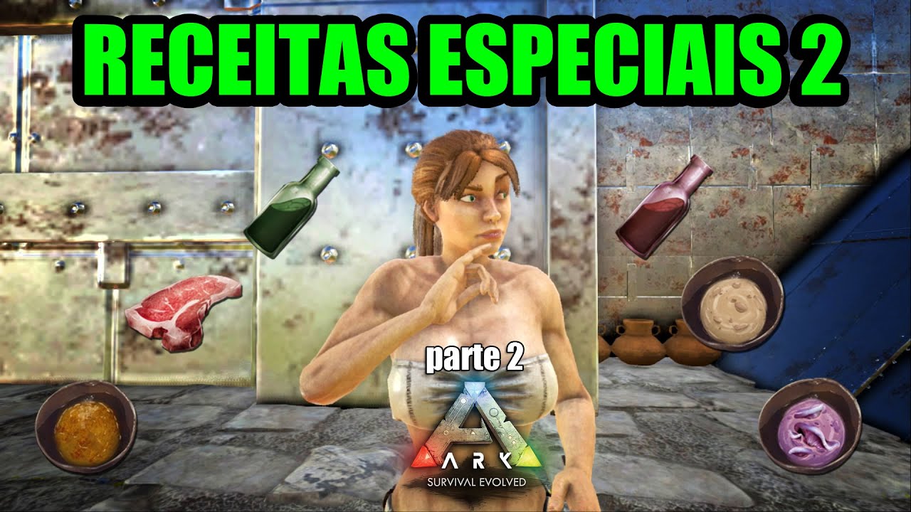 Todas as Receitas Especiais do Ark Survival Evolved - Parte 2