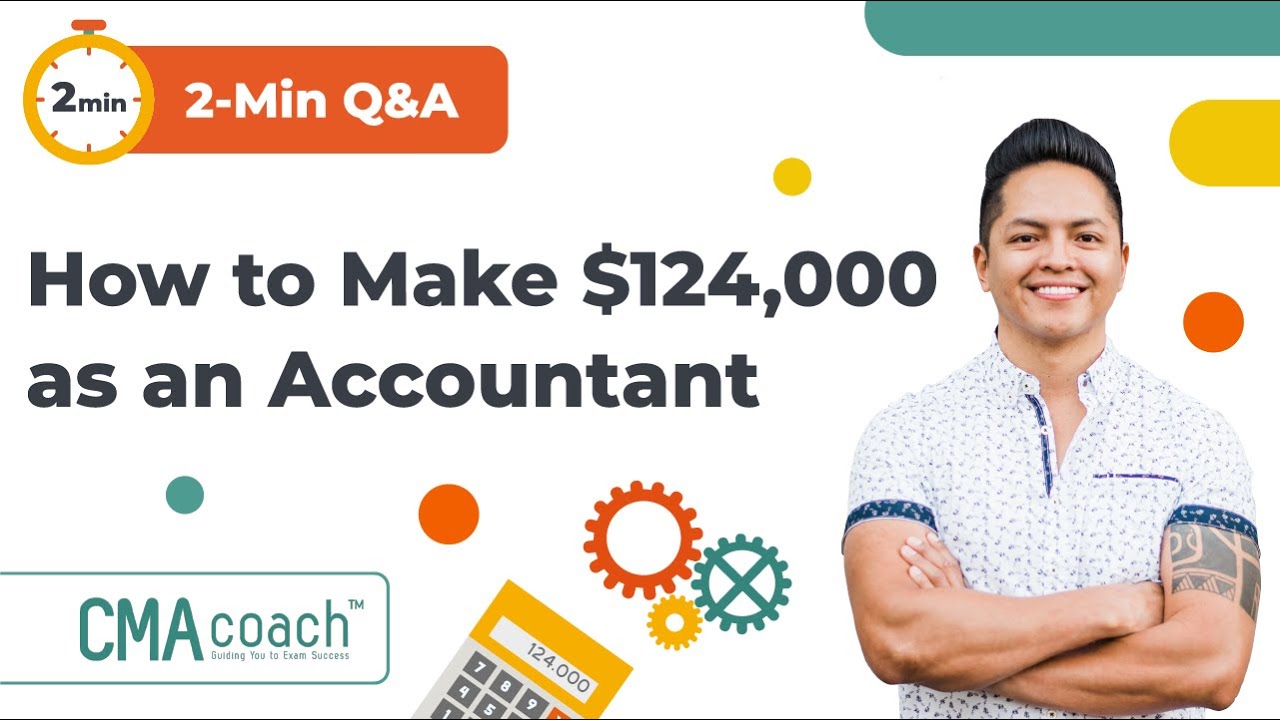 CMA Salary: How to Make $124,000 as an Accountant