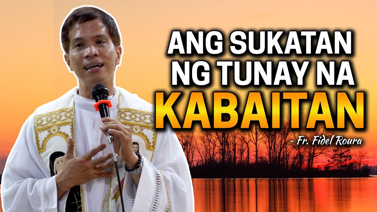 ANG SUKATAN NG TUNAY NA KABAITAN | Homily by Fr. Fidel Roura