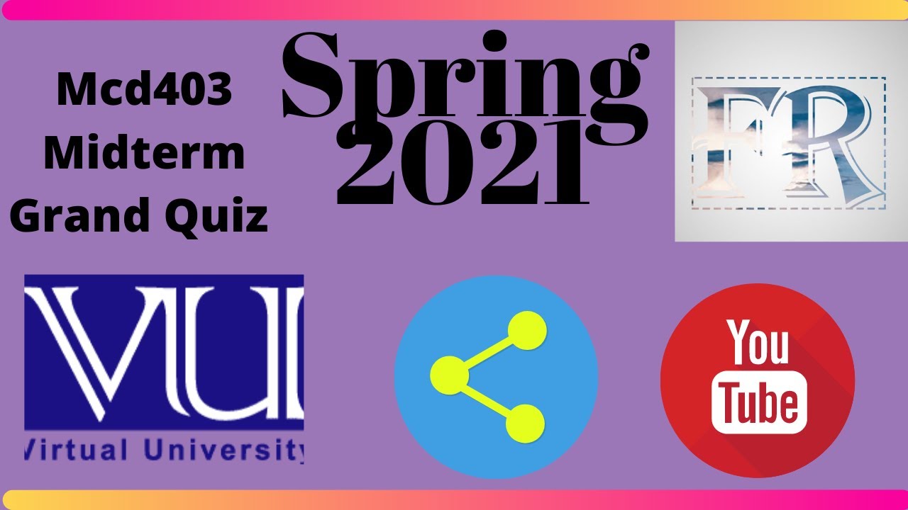 MCD403 Midterm Grand Quiz Spring 2021