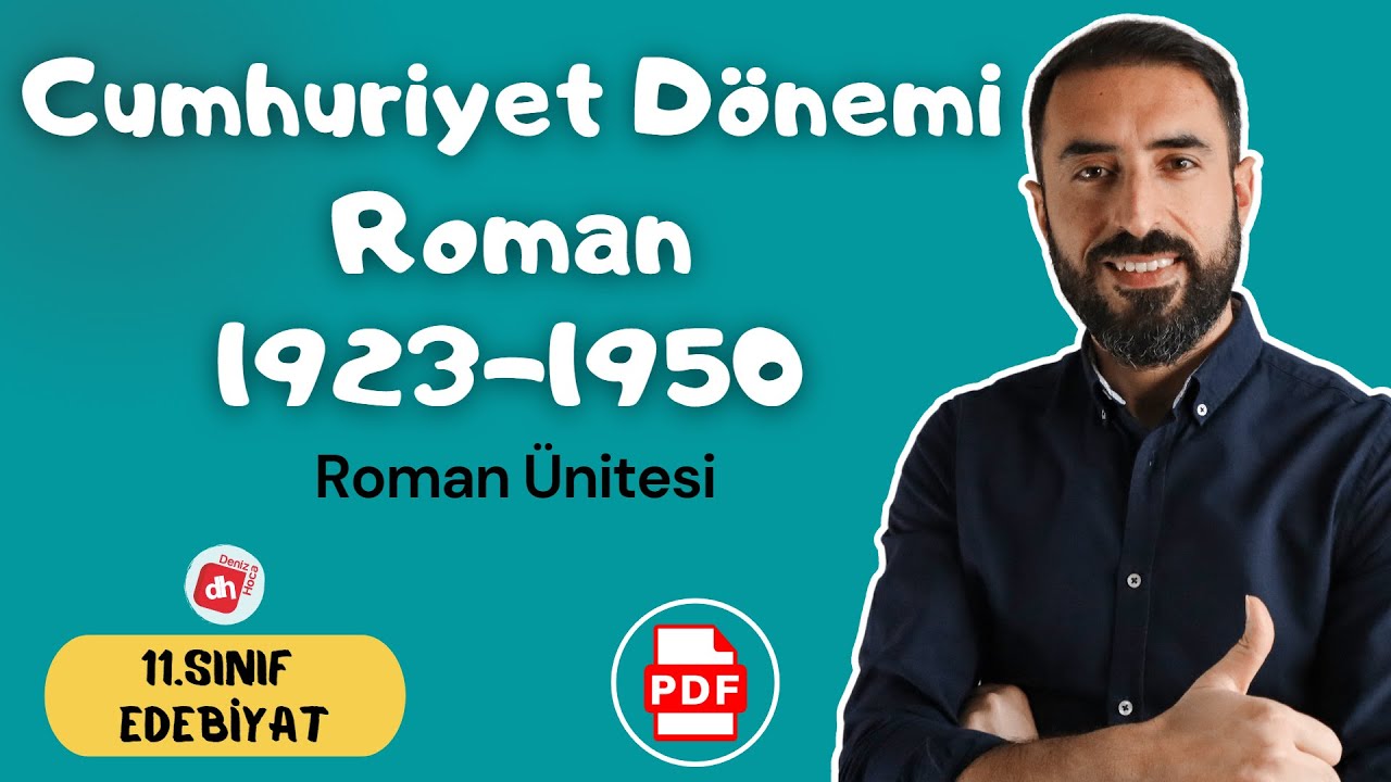 Cumhuriyet Dönemi Roman 1923-1950 📌/ 11.Sınıf Edebiyat Roman Ünitesi / Deniz Hoca +PDF📘📕