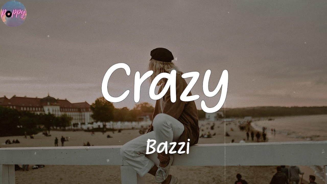Crazy - Bazzi (Lyrics)