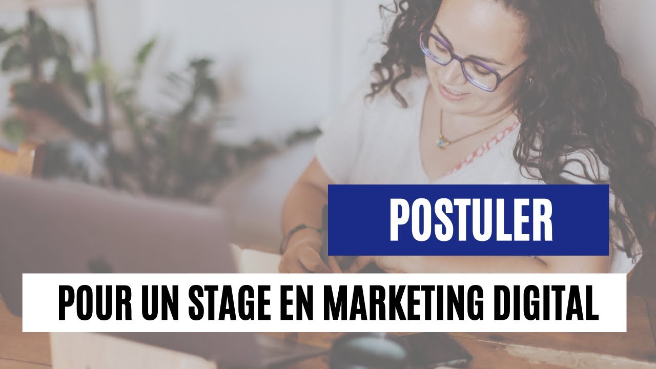 145. Postuler pour un stage en marketing digital