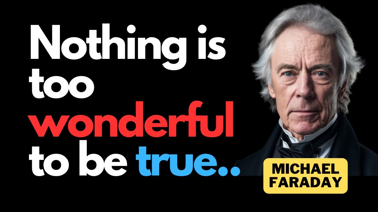 Michael Faraday Famous Motivational Inspirational Quotes: The Power of Scientific Curiosity
