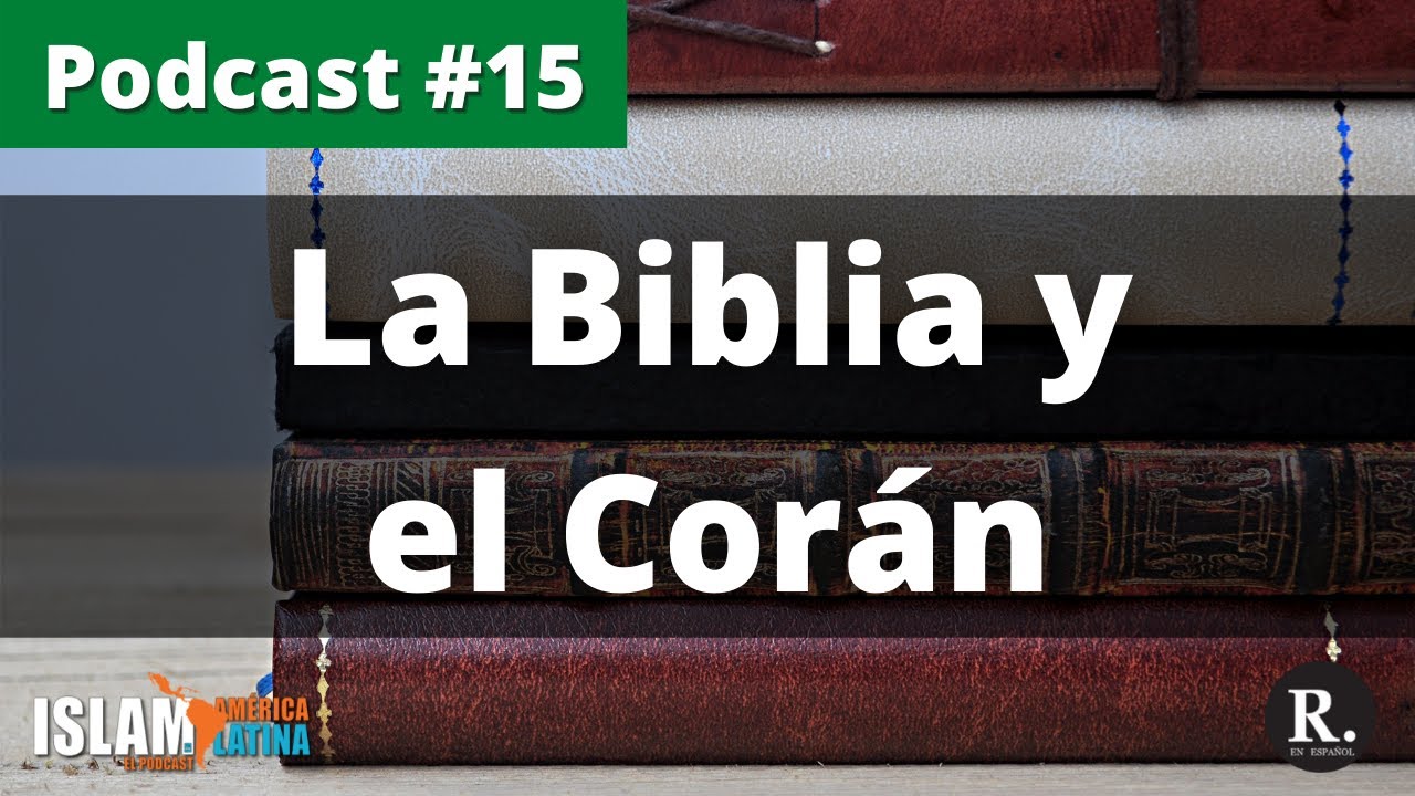 La Biblia y el Corán: Cosas en Común y Diferencias
