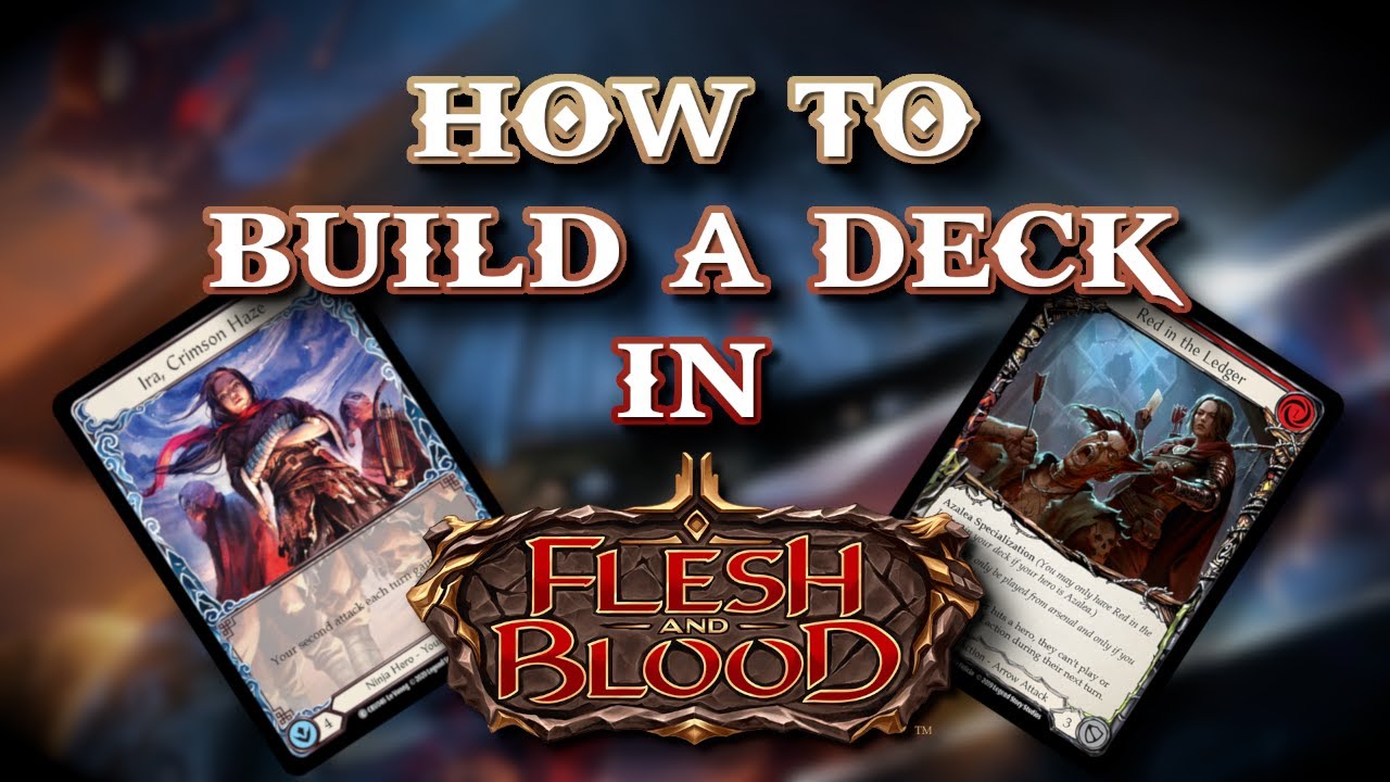 How To Build a Flesh & Blood TCG Deck!