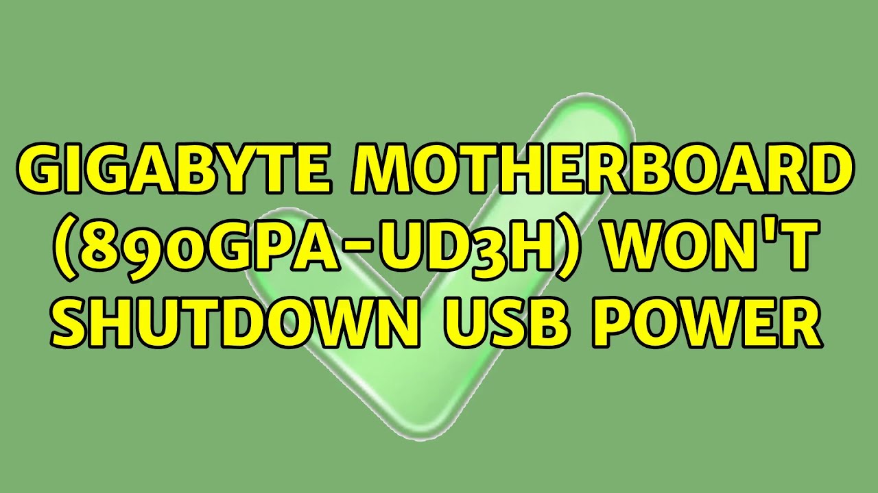 Gigabyte motherboard (890gpa-ud3h) won't shutdown USB power