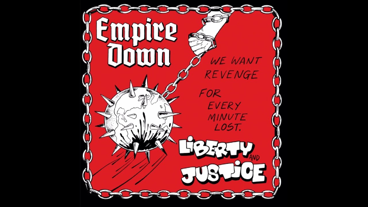 EMPIRE DOWN & LIBERTY AND JUSTICE - We want revenge for every lost minute [USA - 2023]