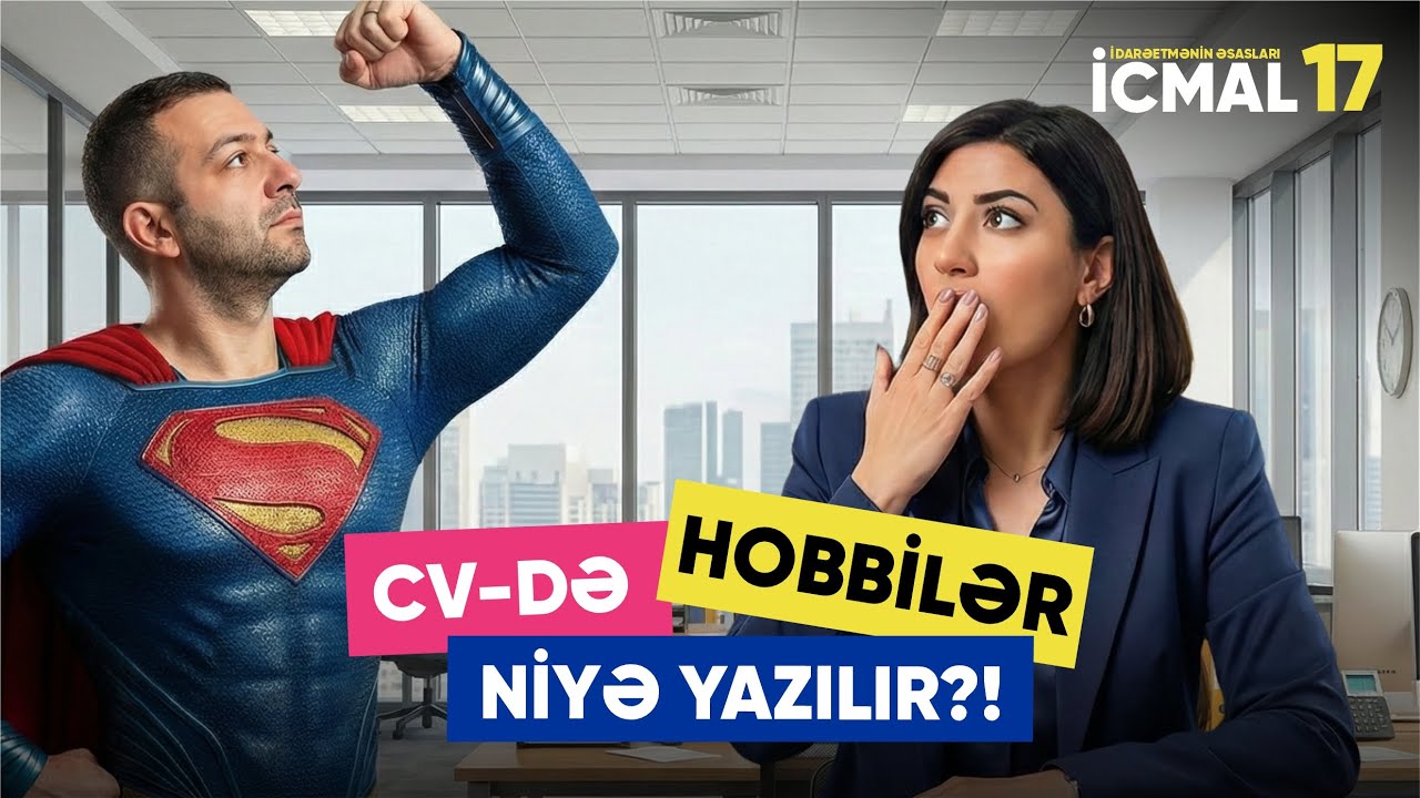 CV-də hobbilər niyə yazılır?! | İdarəetmənin əsasları | İCMAL #17
