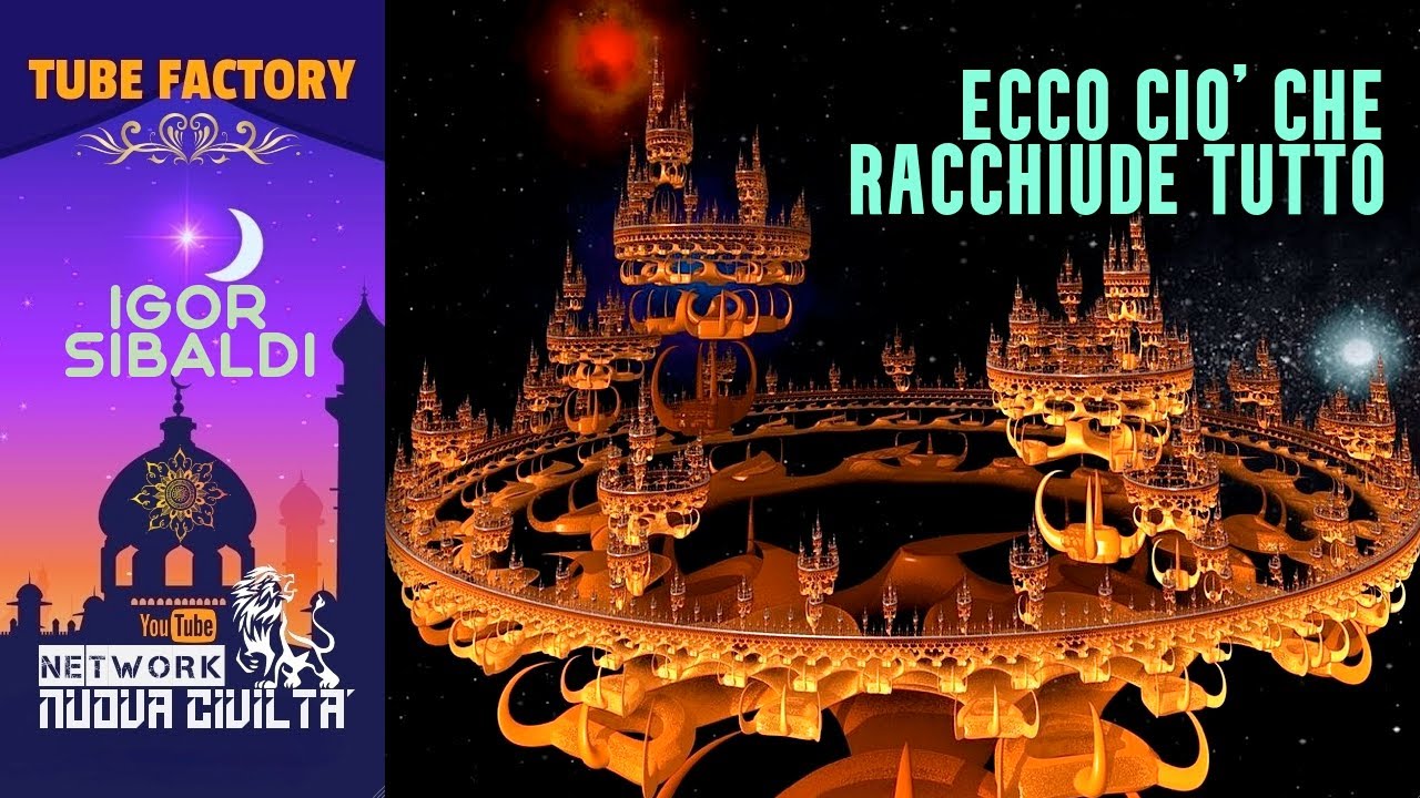 Igor Sibaldi - Ecco Ciò Che Racchiude Tutto