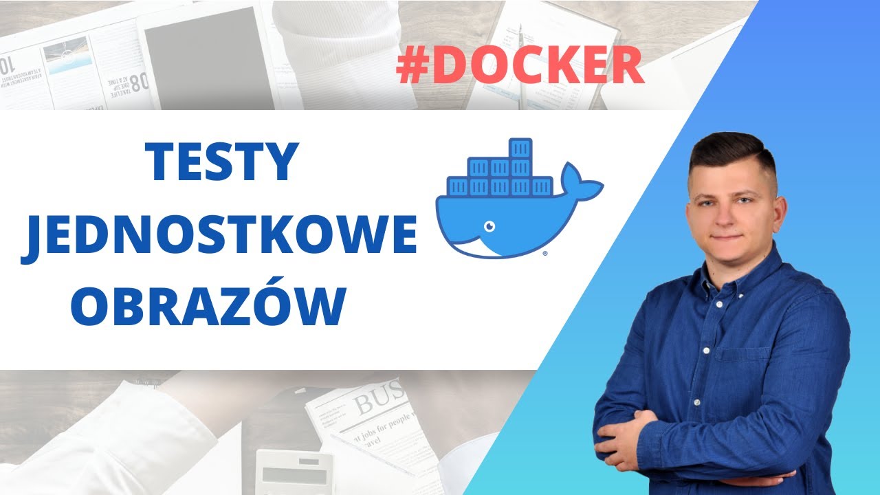 DOCKER - TESTY JEDNOSTKOWE OBRAZ&Oacute;W