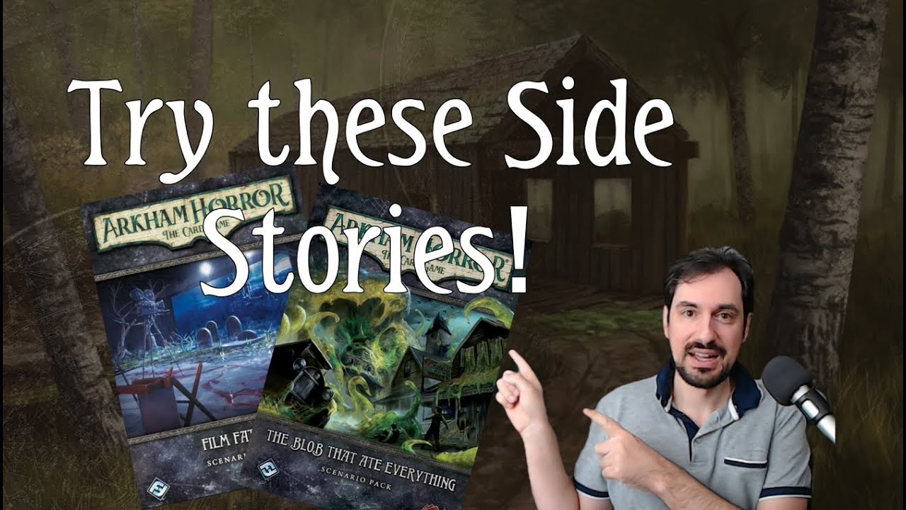 My Recommendations for Arkham Horror Side Scenarios! (Arkham Horror Discussion)