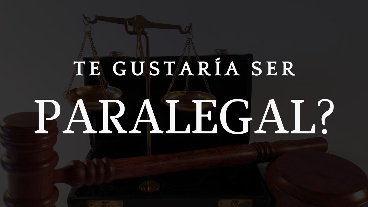 Quieres ser Paralegal?