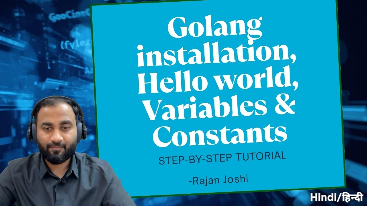 Golang masterclass : Installation to Variables & Constants