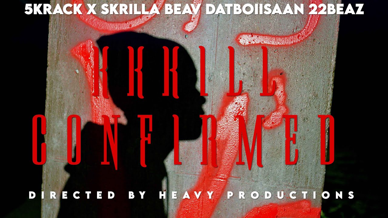''Kill Confirmed'' 5krack X Skrillabeav X DatBoiiSaan X 22beaz [Shot By ‪@heavy.productions ]