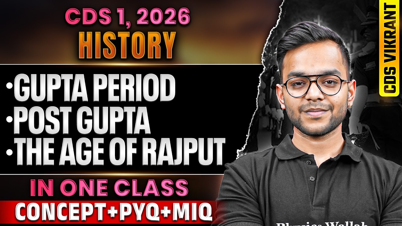 CDS 2026 History: Complete Gupta Period, Post Gupta & The Age of Rajput for CDS 1 2026 | CDS Exam DW