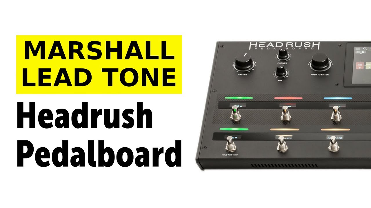 Headrush Pedalboard - How To Create Marshall Lead Tone From Scratch