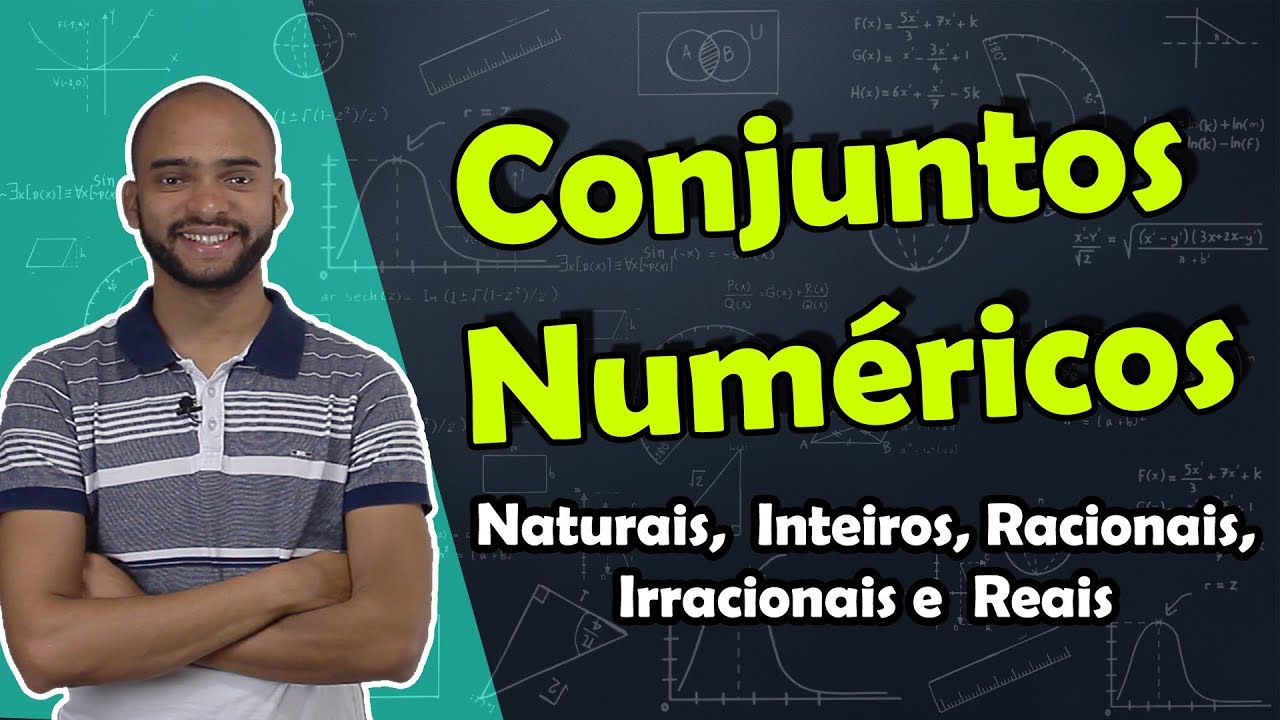 CONJUNTOS NUMÉRICOS: Naturais, Inteiros, Racionais, Irracionais  e Reais