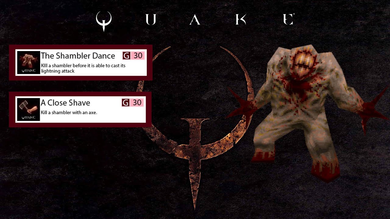 Quake A Close Shave and Shambler Dance Achievement guide