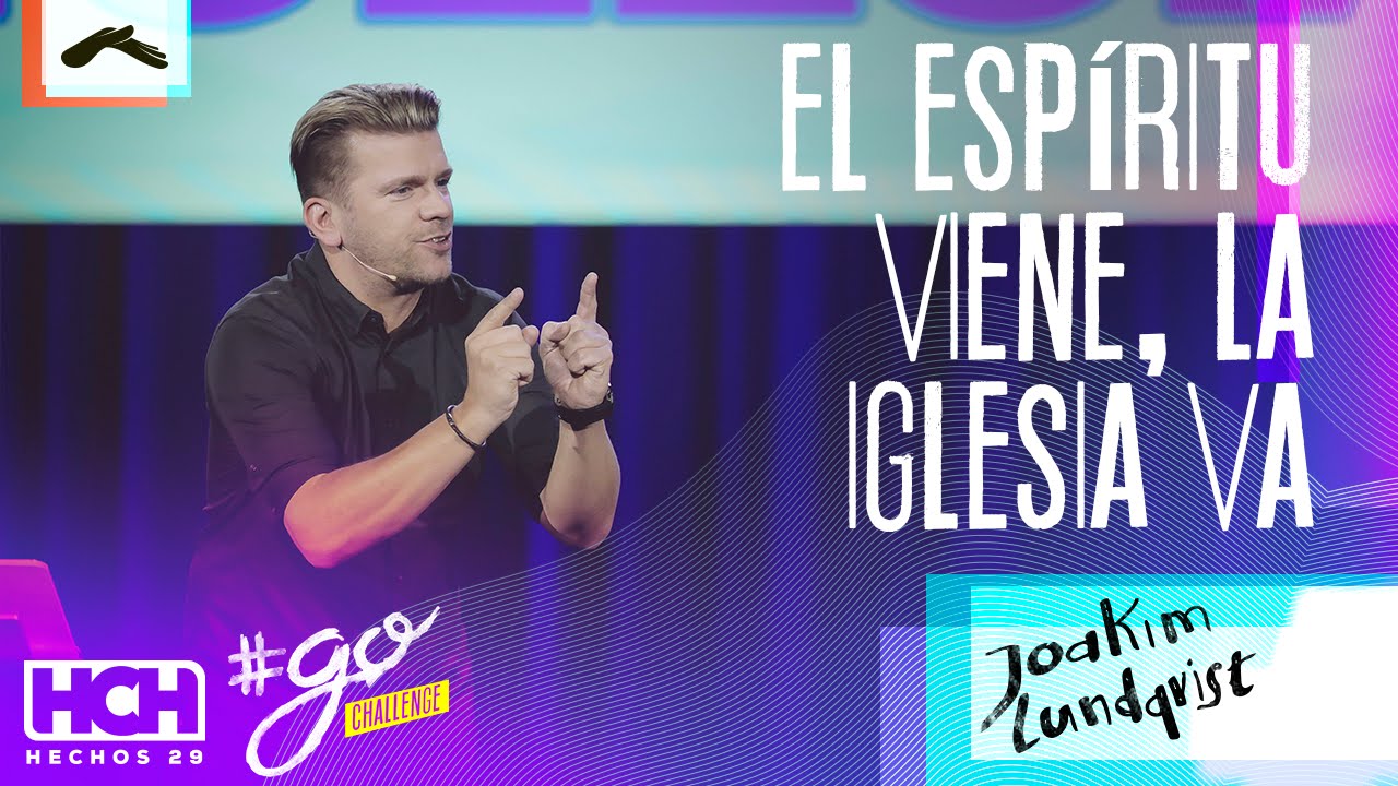 Joakim Lundqvist - El Espíritu Viene y La Iglesia Va