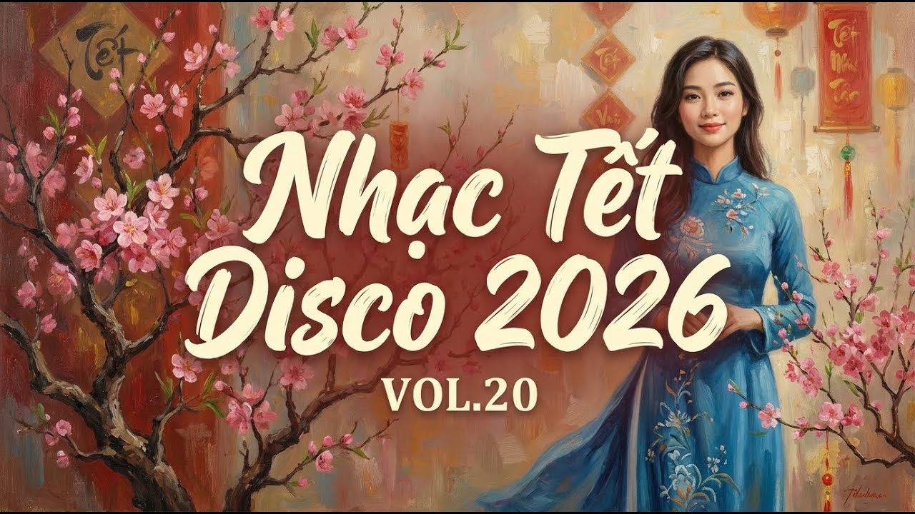 Nhạc Tết Disco 2026 | Xuân Rộn Ràng Remix Disco – Nhạc Tết Trẻ Trung | Vol.20