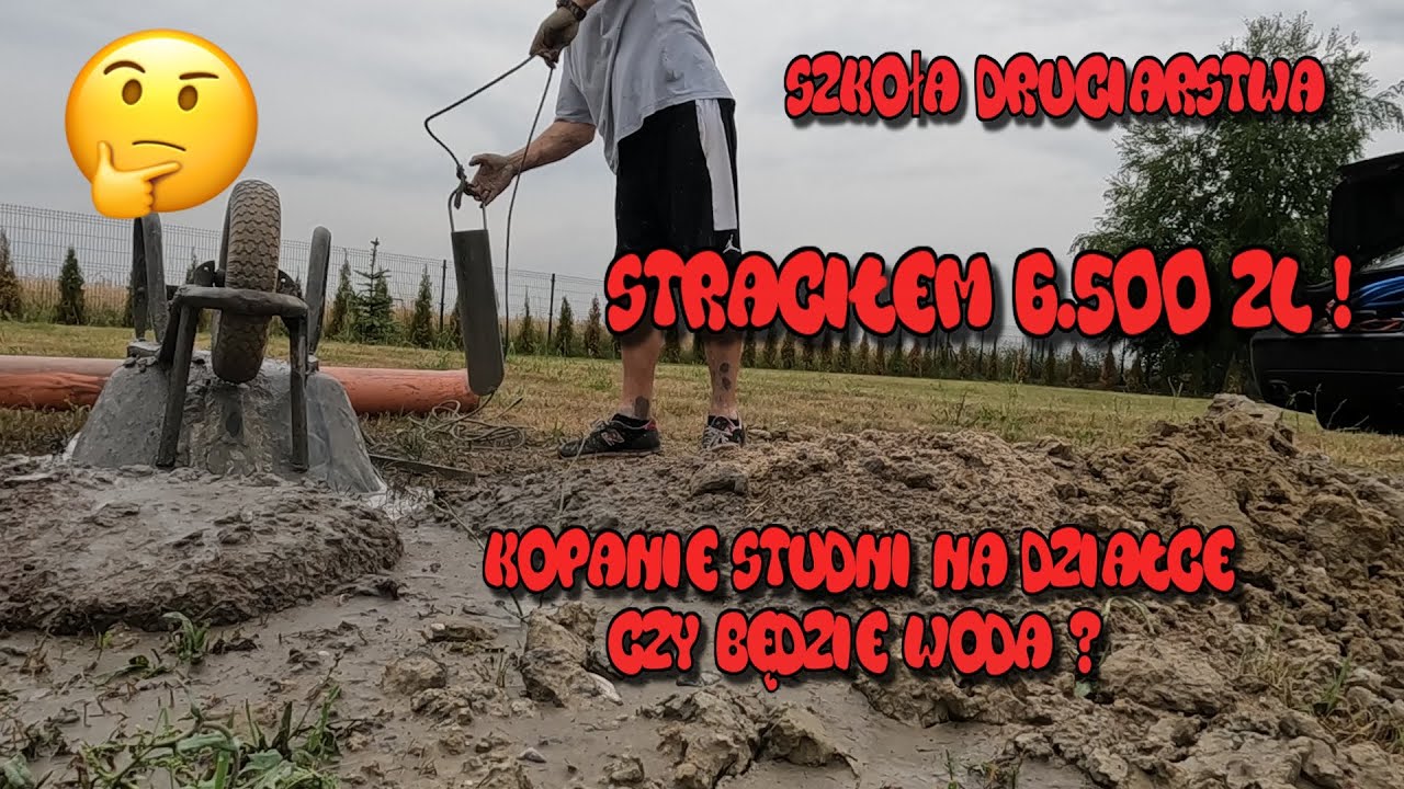 Szkoła Druciarstwa Kopanie Studni Na Działce Stracone 6500zł Czy Samemu Znajdę Wodę ? Wazzup :)