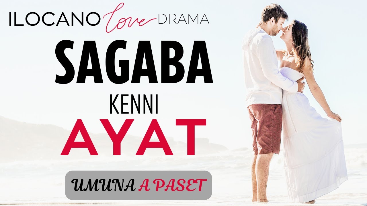 ILOCANO DRAMA | LOVE STORY | SAGABA  UMUNA A PASET