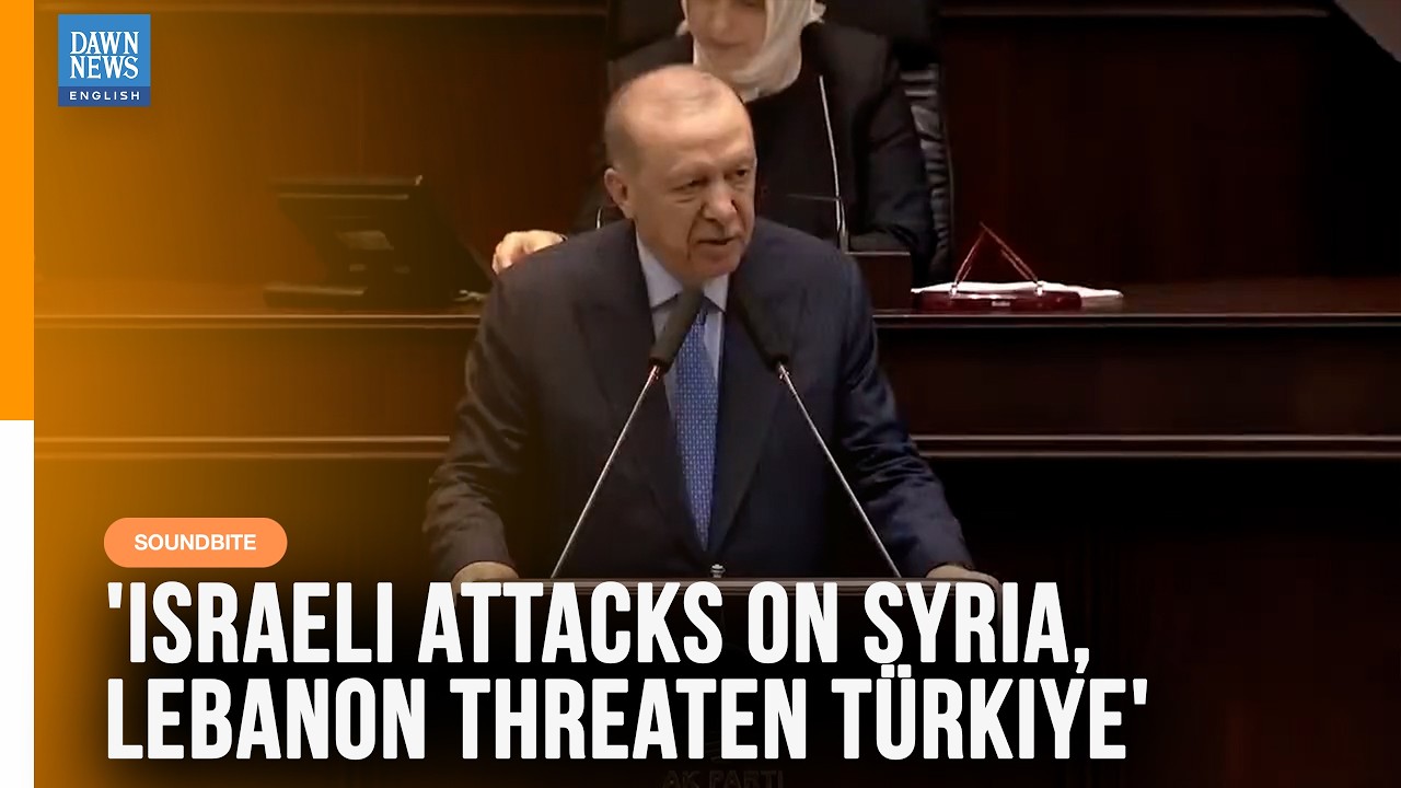 Full Speech: Erdogan Says Israeli Attacks on Syria, Lebanon Threaten T&uuml;rkiye | Dawn News English