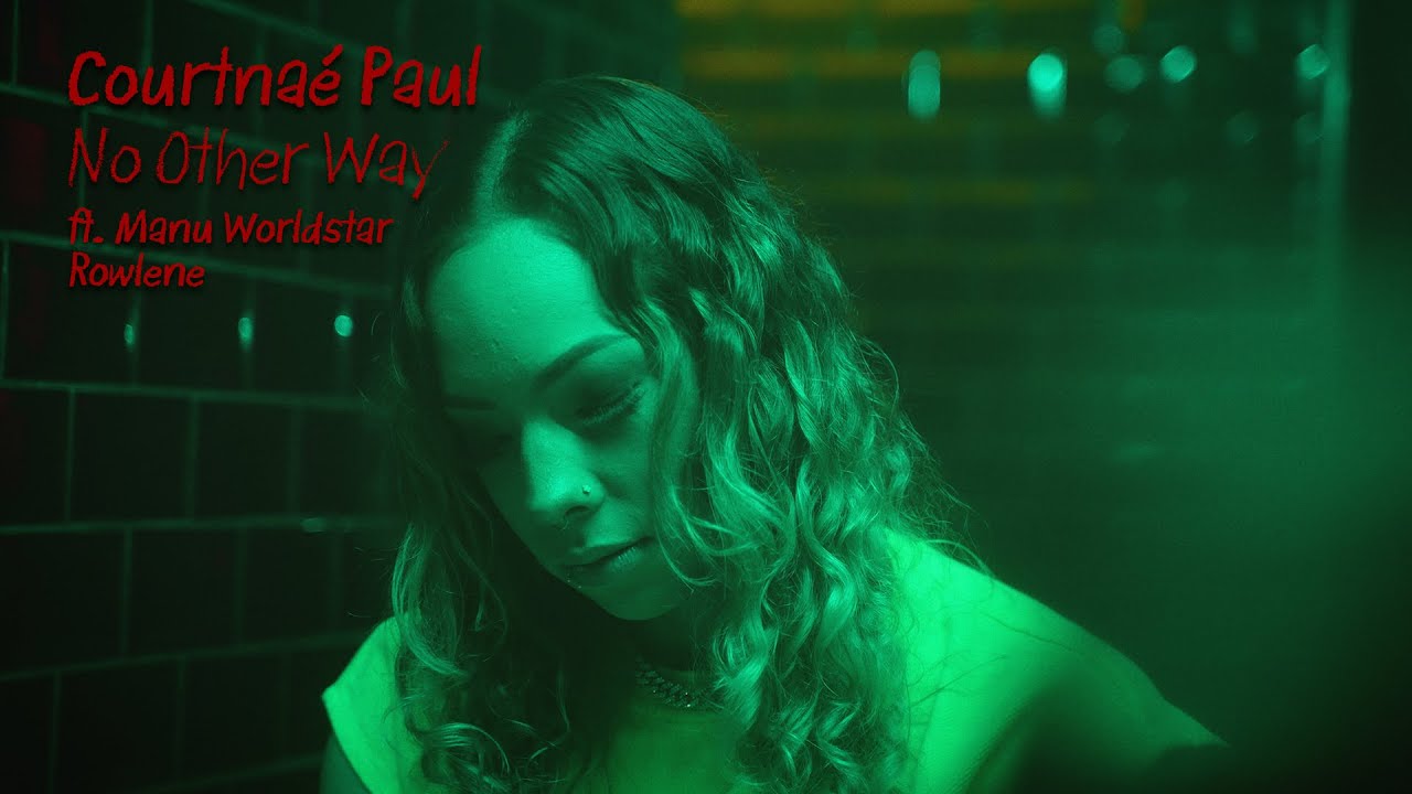 Courtnaé Paul - No Other Way ft. Rowlene, Manu Worldstar