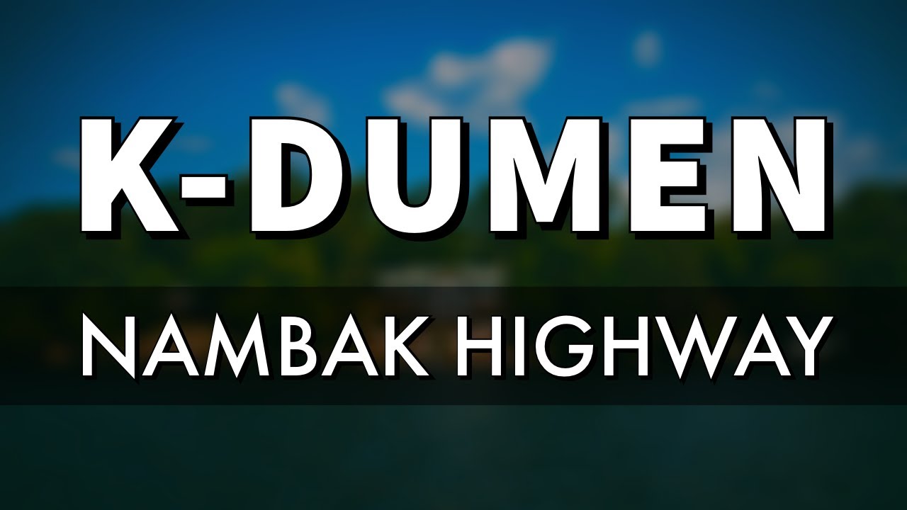 NAMBAK HIGHWAY (K DUMEN ft ROMANZ NEMBA) (PNG MUSIC 2020)