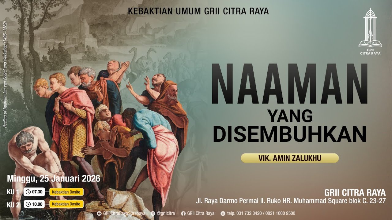 KEBAKTIAN UMUM GRII CITRA RAYA - NAAMAN YANG DISEMBUHKAN - Vik. Amin Zalukhu