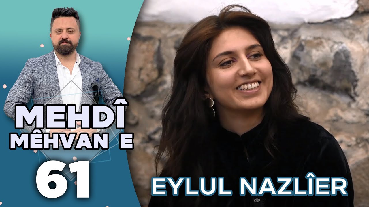 Mehdî Mêhvane - Eylul Nazlîer | مەهدی مێهڤانە - ئەیلوول نازلیەر