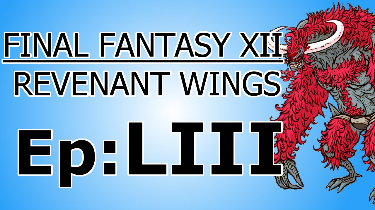 Final Fantasy XII: Revenant Wings Episode 53: Last Will and Testament