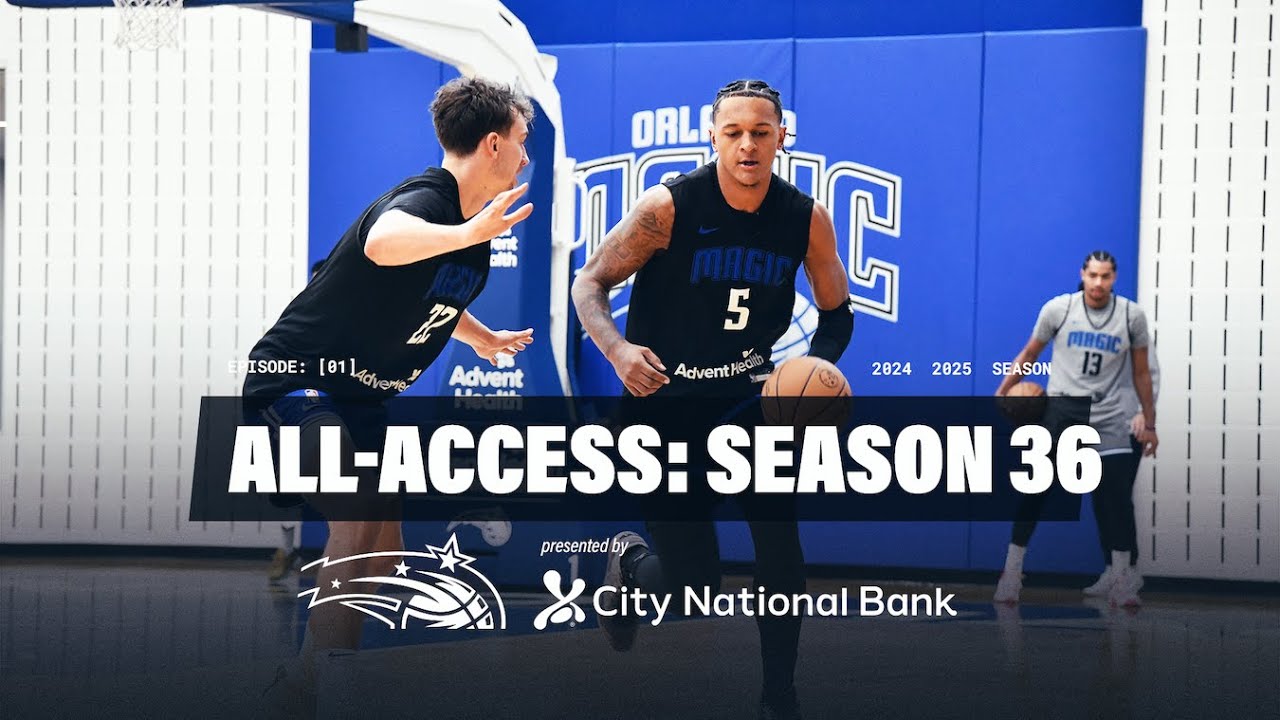 Orlando Magic All Access: The Offseason, Preseason & Season 36 Presented by City National Bank