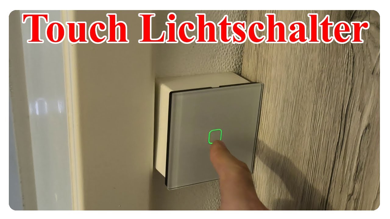 Moderne Touch Lichtschalter verbauen und Lichtsteuerung mit Smart Home