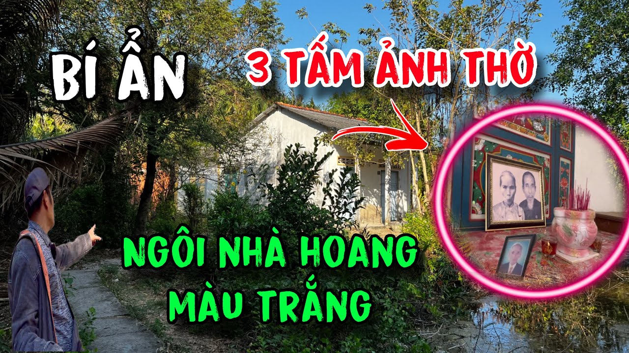 Bí ẩn / 3 tấm ảnh thờ trong ngôi nhà hoang màu trắng