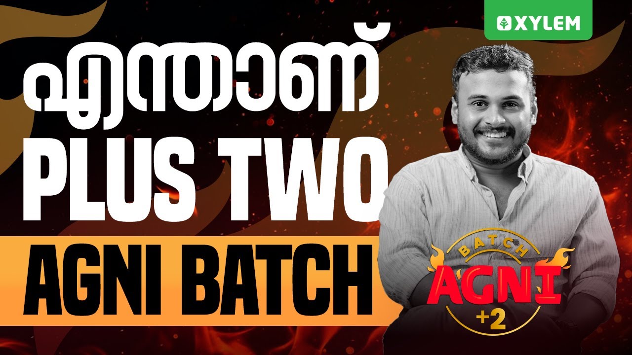 എന്താണ് PLUS TWO AGNI BATCH ? | Xylem Plus One