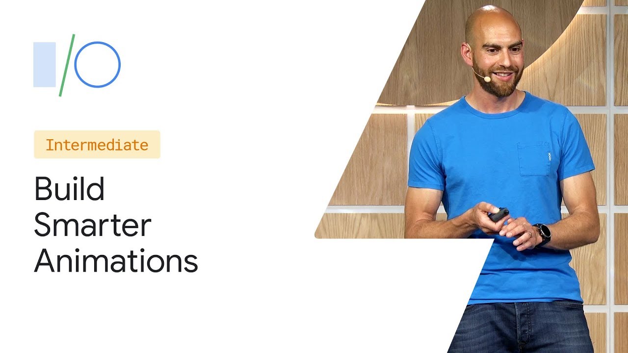 Motional intelligence: Build smarter animations (Google I/O'19)