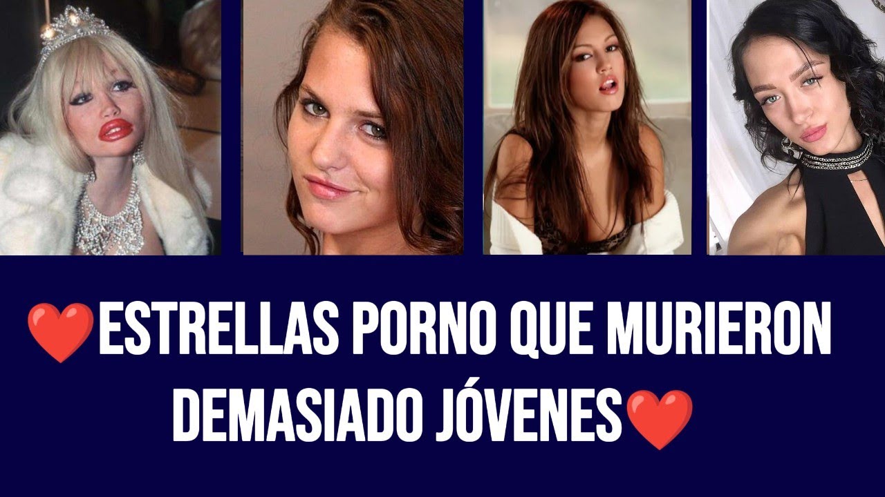 ❤️Estrellas porno que murieron demasiado j&oacute;venes❤️Part 4