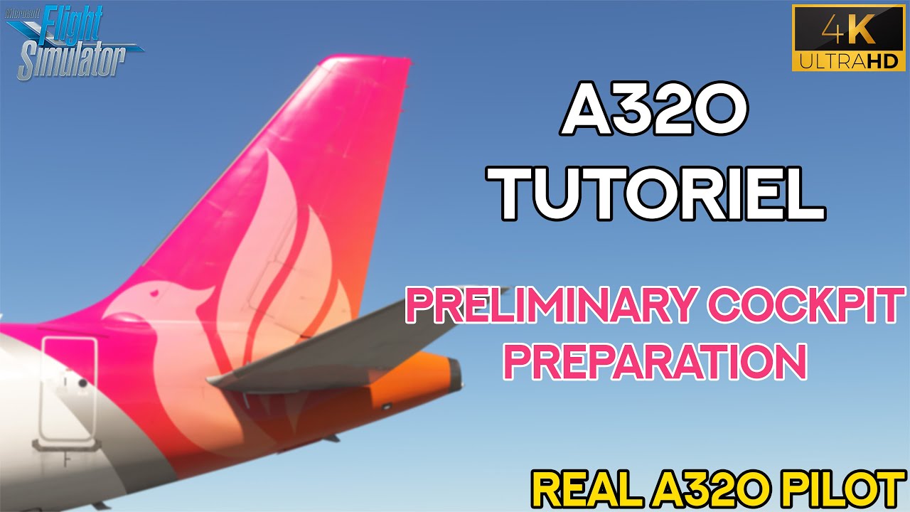 MSFS A320 Tutorial - Episode 1 : Preliminary Cockpit Preparation | REAL A320 PILOT