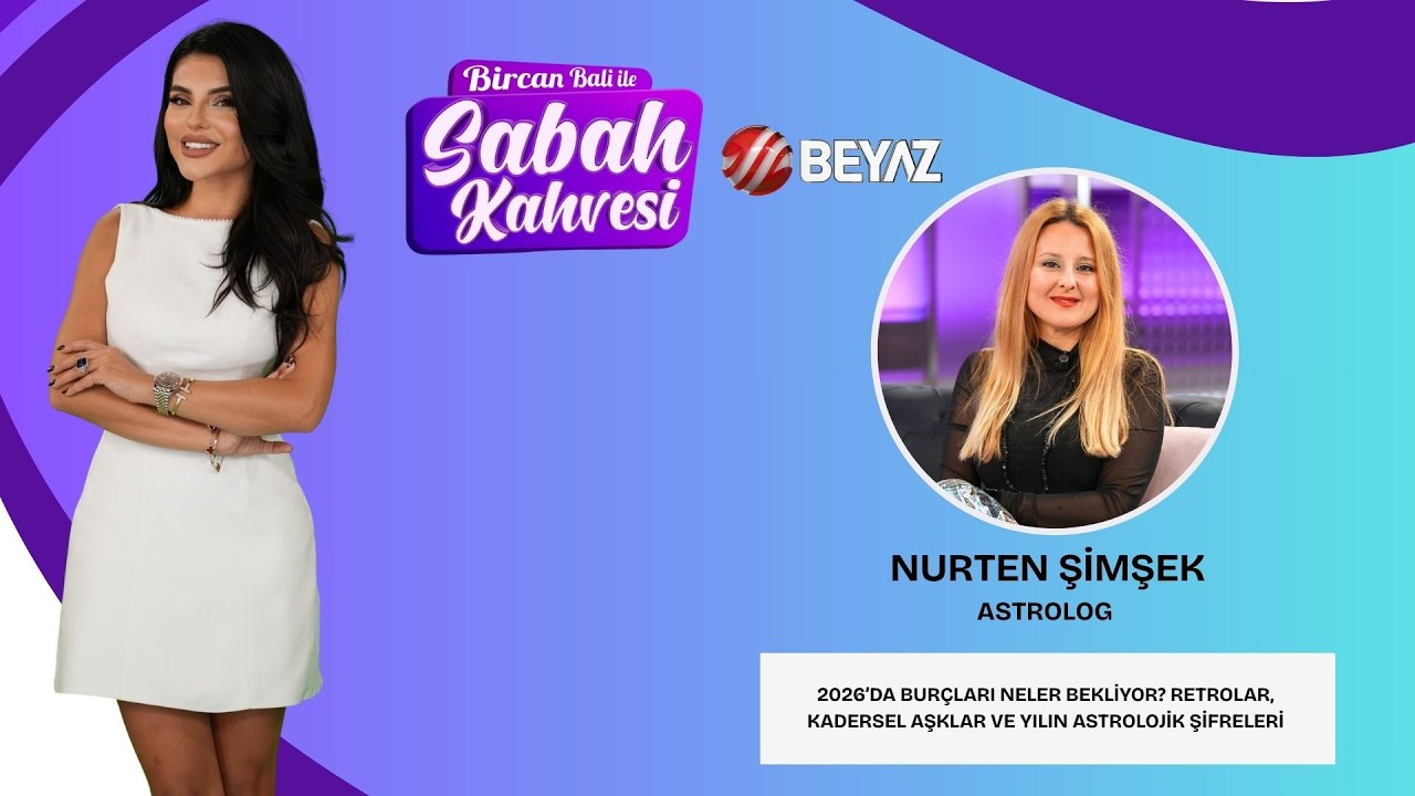 BİRCAN BALİ İLE SABAH KAHVESİ | ASTROLOG NURTEN ŞİMŞEK