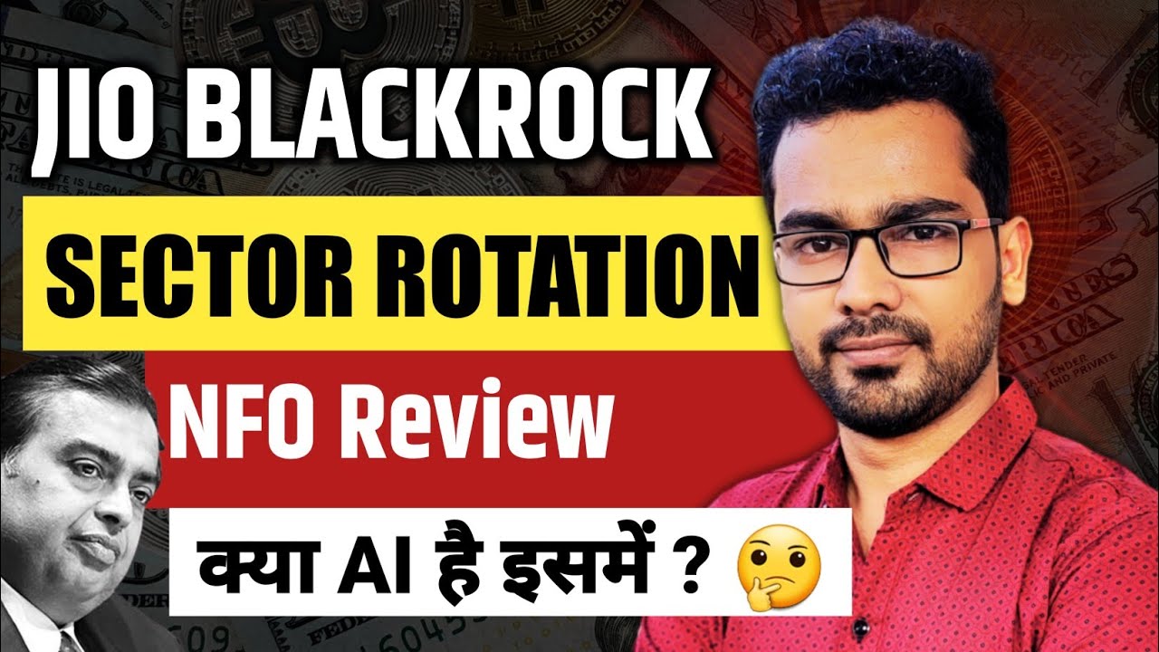 Jio Blackrock Sector Rotation Fund Review | Jio NFO 2025