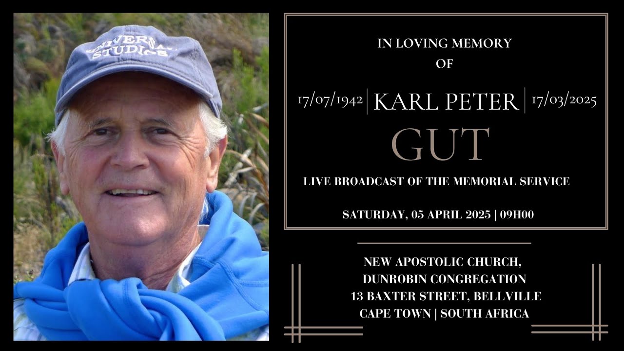 LIVE BROADCAST - MEMORIAL SERVICE OF KARL PETER GUT - SATURDAY 05 APRIL 2025 @ 09H00