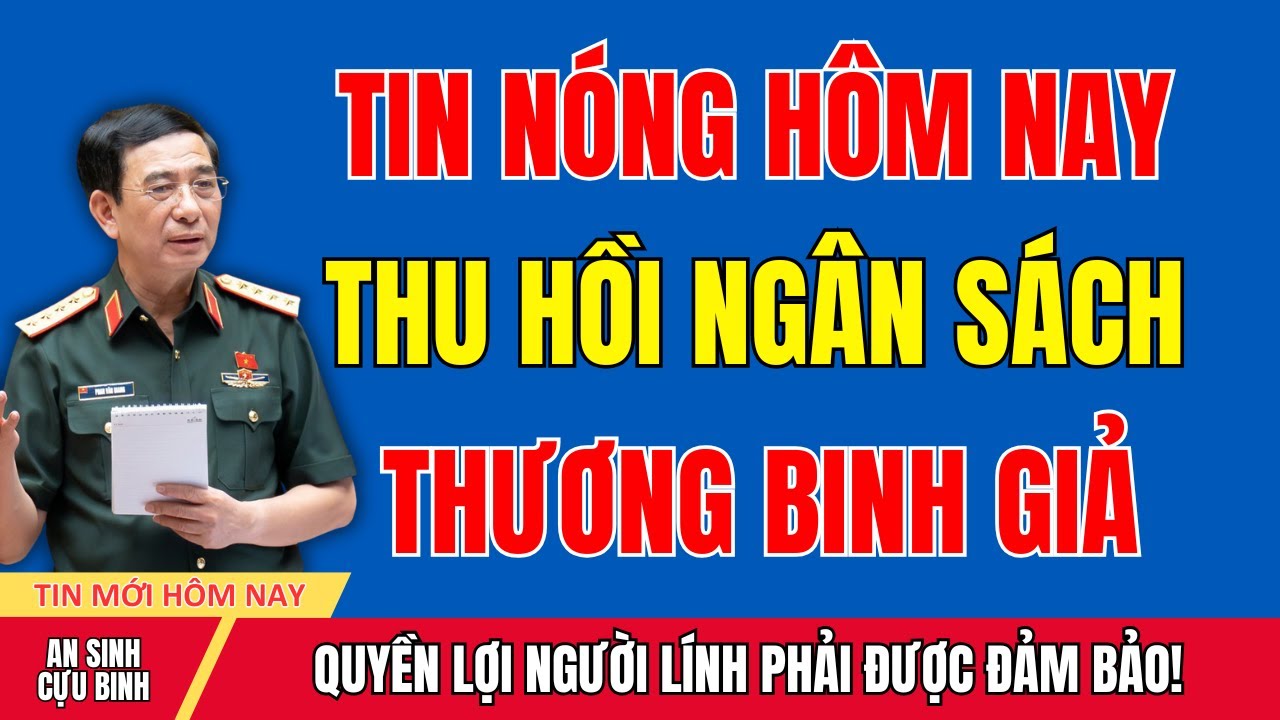 TIN NÓNG 22/01/2026: Hàng Tỷ Đồng Ngân Sách Bị Thu Hồi Do Thương Binh Giả