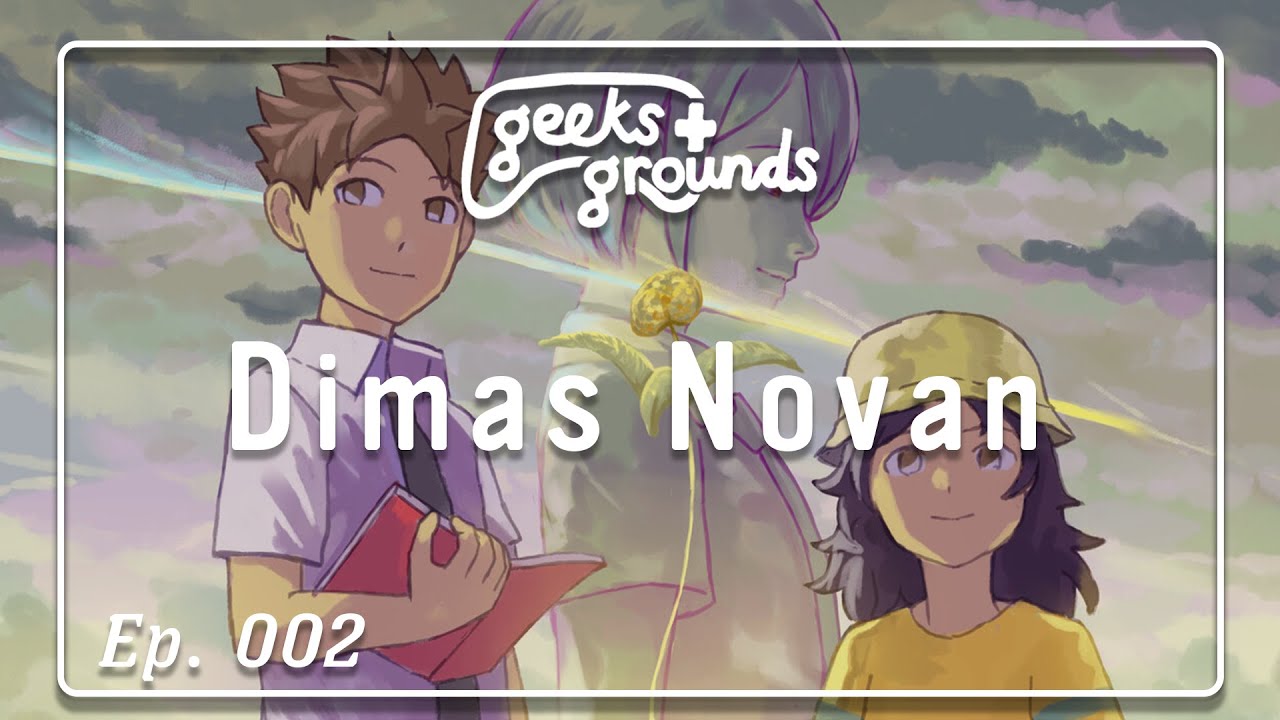 A Conversation With Dimas Novan - Geeks & Grounds Ep. 002