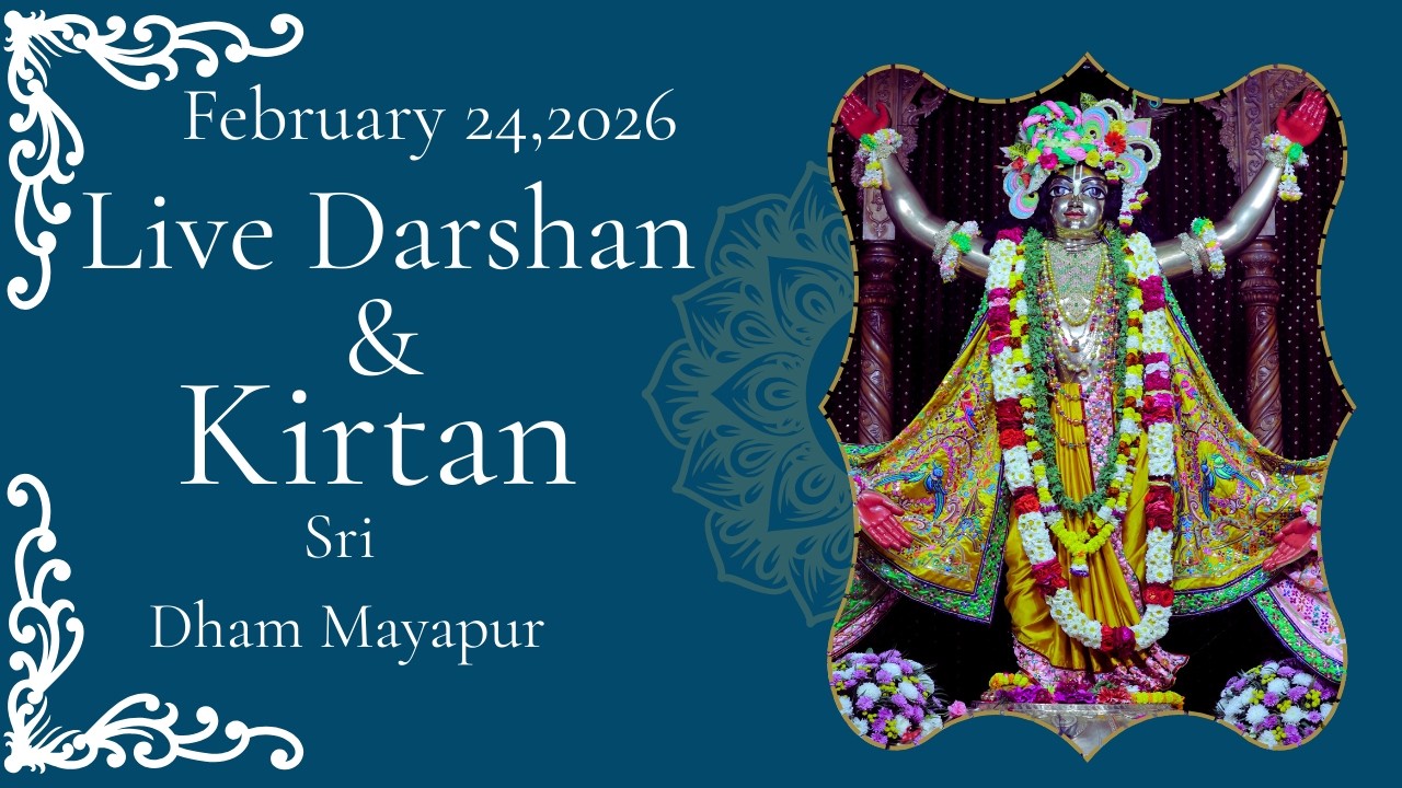 Live Darshan & Kirtan Sri Dham Mayapur February 24, 2026
