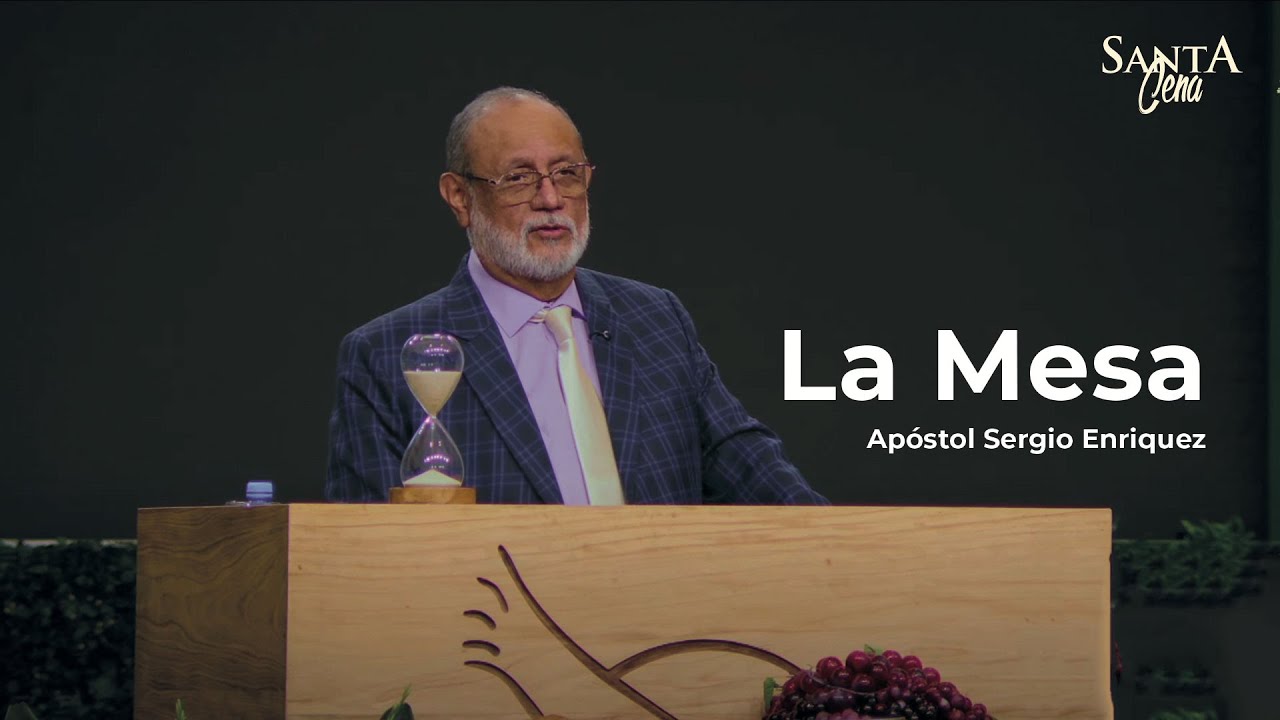 La Mesa | Apóstol Sergio Enríquez | Santa Cena