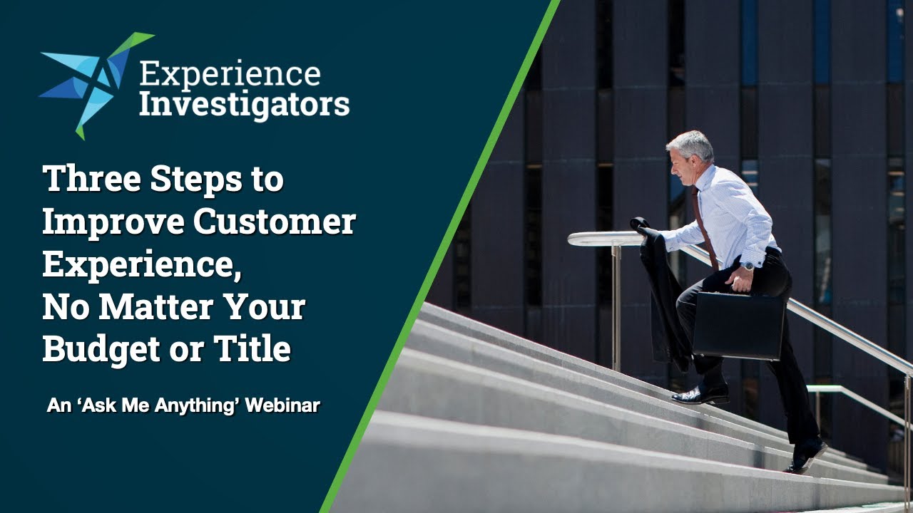 Three Steps to Improve Customer Experience, No Matter Your Budget or Title