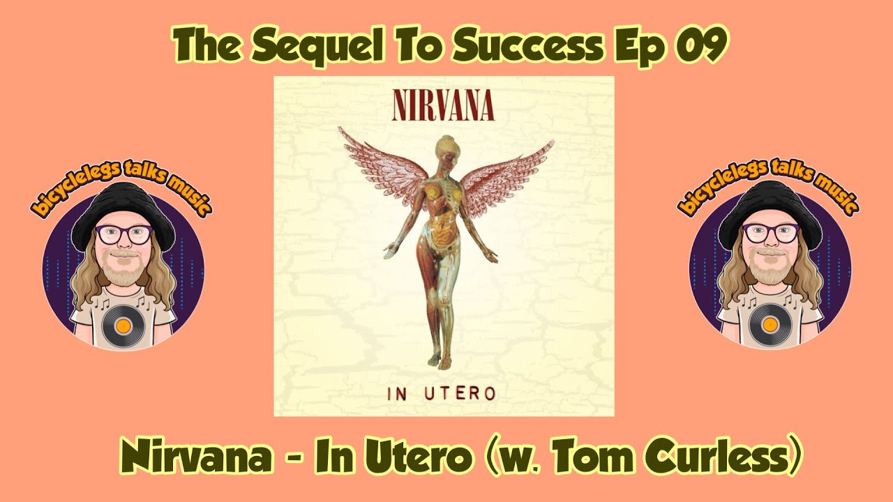Продолжение успеха: Nirvana — In Utero (с Томом Кёрлессом)
